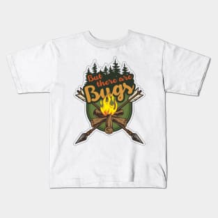 But there are bugs Kids T-Shirt